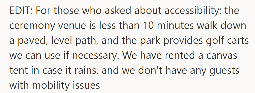 The venue is accessible, with a less than ten-minute paved path and optional golf carts. A canvas tent will be available for rain, and there are no mobility issues among guests.