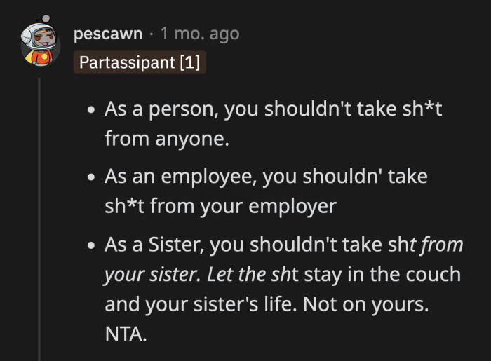 Unless OP enjoys suffering and disrespect, there is no reason for her to go back to her sister's.