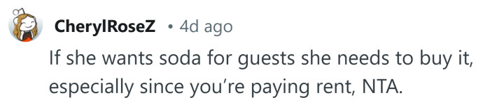 She can buy her own soda to share.