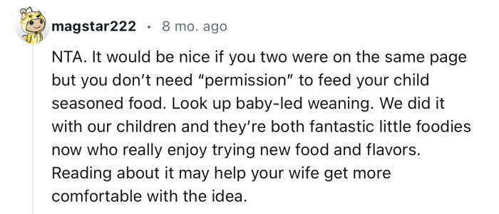 “Look up baby-led weaning. Reading about it may help your wife get more comfortable with the idea.”
