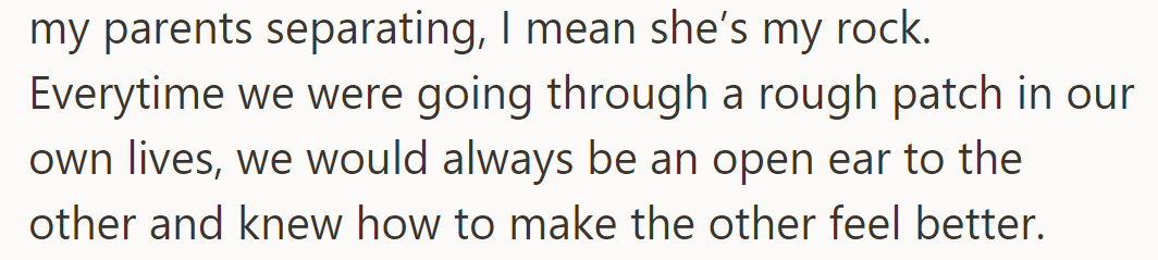 She has supported him through tough times, including her grandmother's passing and his parents' separation.