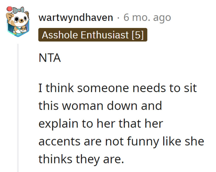 Someone hand her a mirror—her accents need an audience of one: herself.