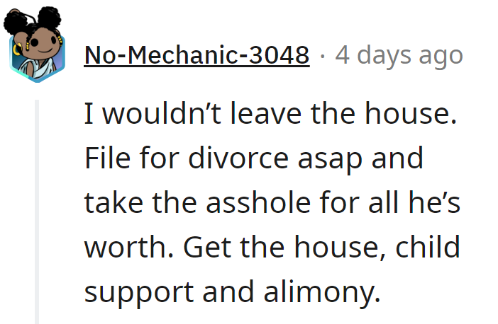 House stays, spouse strays. Divorce time: house, cash, and alimony.