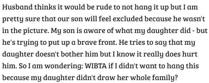 She explains that her husband doesn't exactly feel the same way as she does, and he thinks that she should just hang up the artwork.