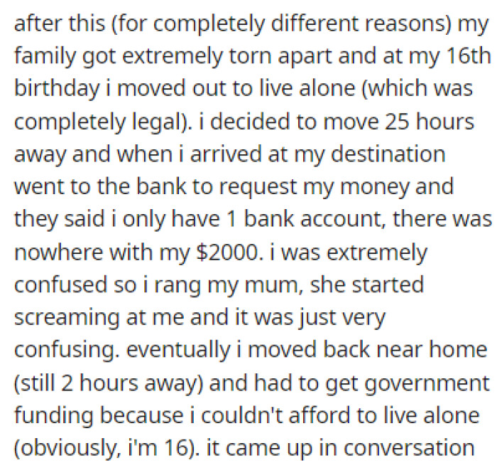OP moved out to live alone when they turned 16 years old