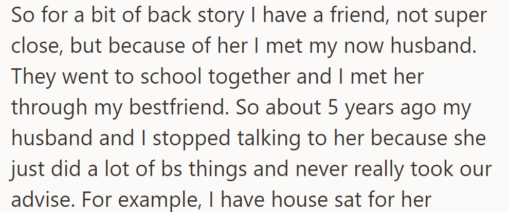 OP's friend, who was the reason she met her husband, was cut off five years ago due to recurring issues and disregard for their advice.