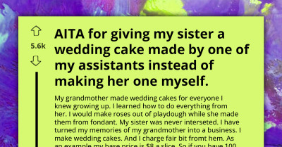Bride Furious At Successful Baker Sister For Delegating Her Free Last-Minute Wedding Cake To Apprentice