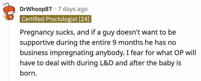 If you can't be supportive, don't risk getting anyone pregnant