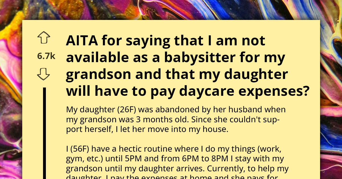 Daughter Forces Mother To Babysit Her Son So She Won't Have To Deal With Daycare Expenses