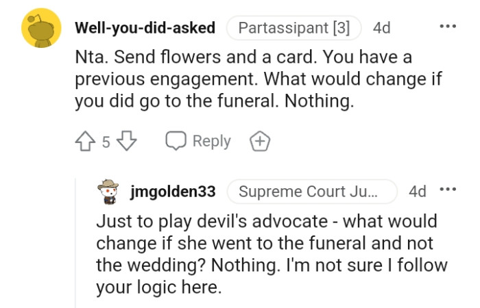 What would change if he went to the funeral and not the wedding?