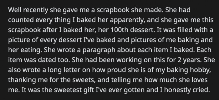 She also wrote a long letter saying how proud she is of OP, thanking him for all the sweets, and telling him how much she loved him. OP was so moved by the gift that he cried.