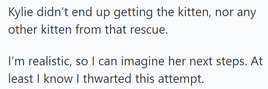 Kylie didn't get the kitten or any other from the rescue, but OP believes they thwarted this attempt.