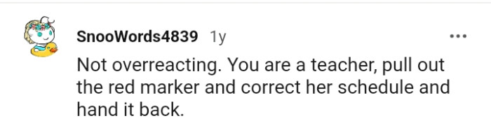 Pulling out the red marker and correcting her schedule