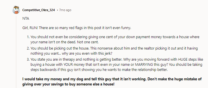 NTA and I second all of this. Also, it sounds like his parents are part of a package deal with the house. You are being treated like an accessory, not a partner. The relationship you say you long for is not the relationship you currently have. Protect your savings and move on. You'll be better off.