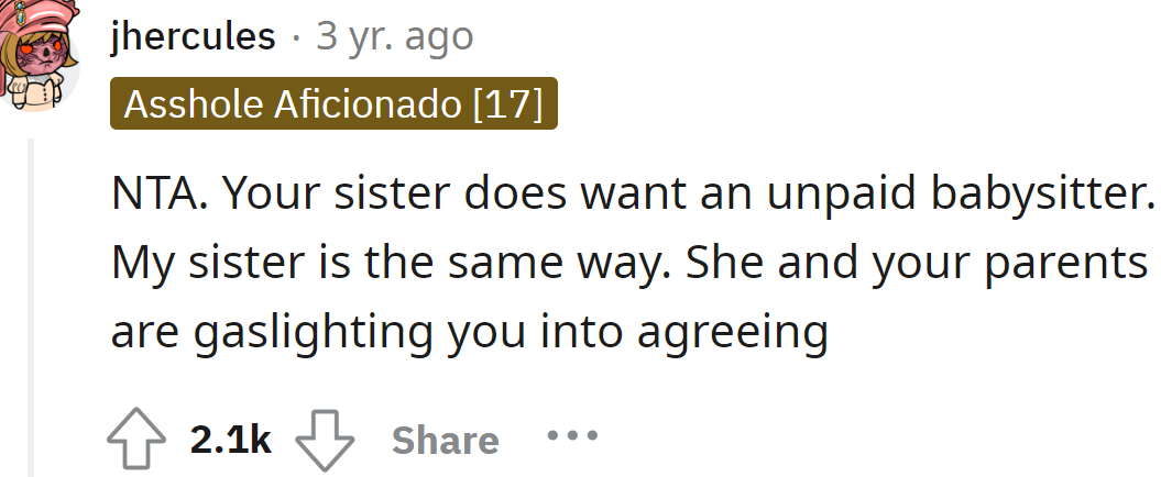 The sister wants an unpaid babysitter