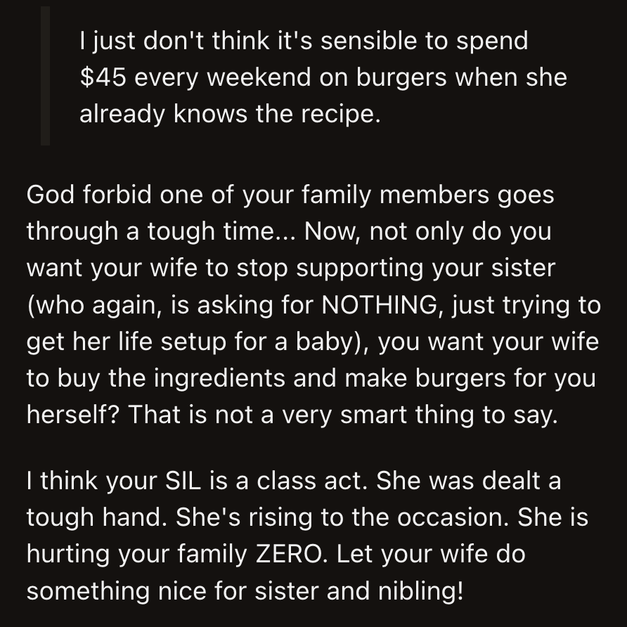 His sister-in-law didn't demand anything from them. She sold burgers to prepare for her baby, and her sister supported that. His sister-in-law is not the freeloader OP is making her out to be.