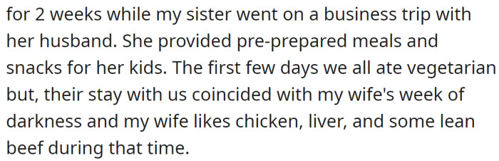 During the period when the girls stayed in his house, they all ate vegetarian meals at first, but...