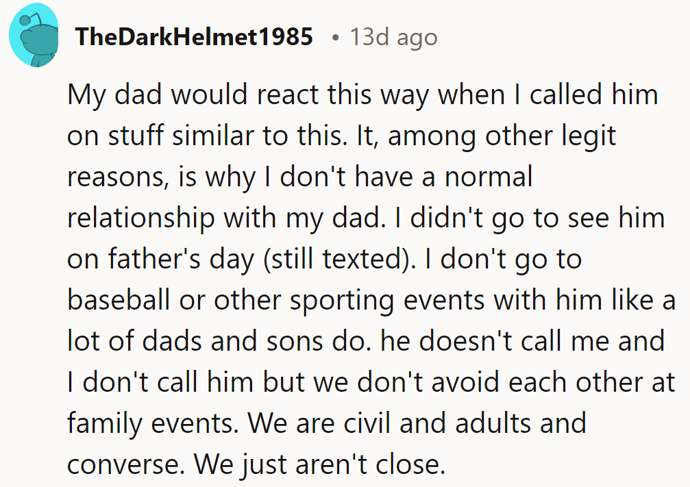 She doesn't have a typical relationship with her dad; they're civil but not close.