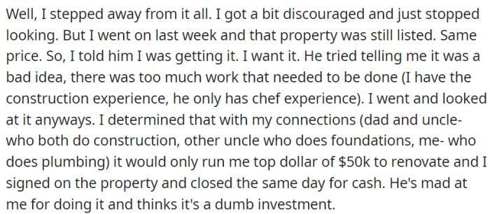 But OP followed her heart and purchased the property she loved, confident in her construction experience and connections to make it a successful investment.