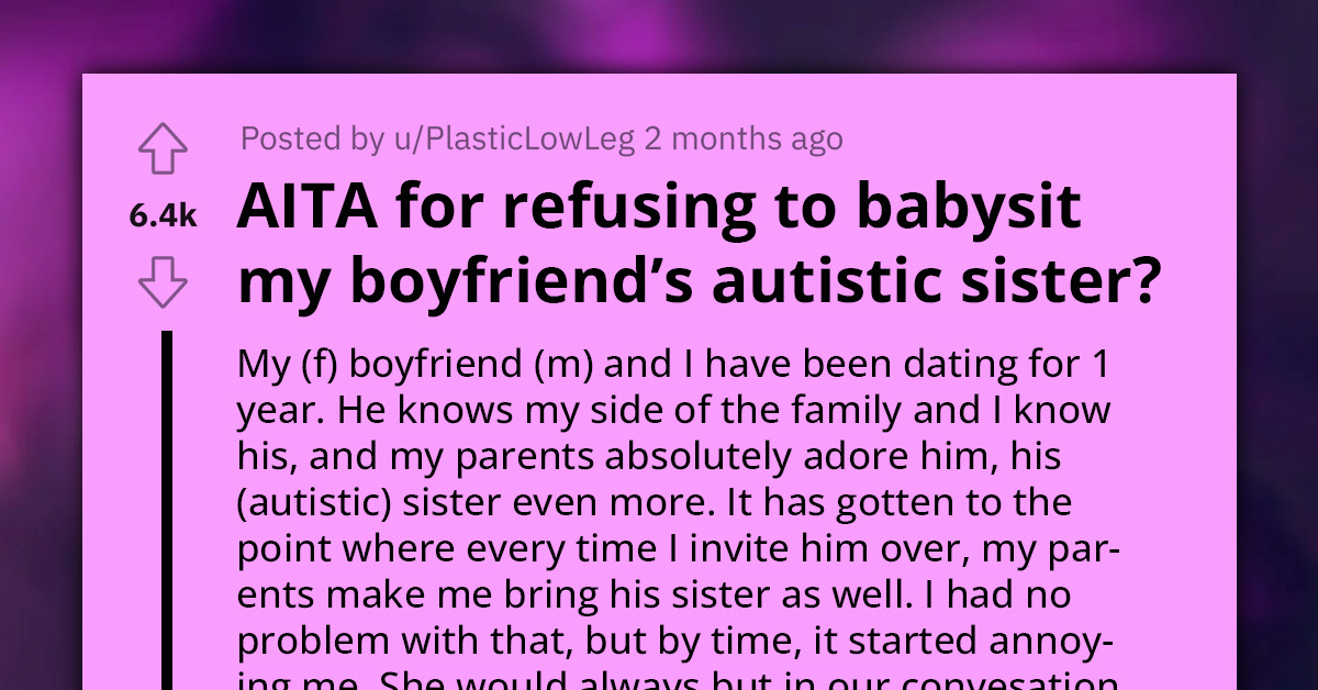 Young Woman Faces Backlash For Refusing To Babysit Boyfriend's Autistic Sister For A Week