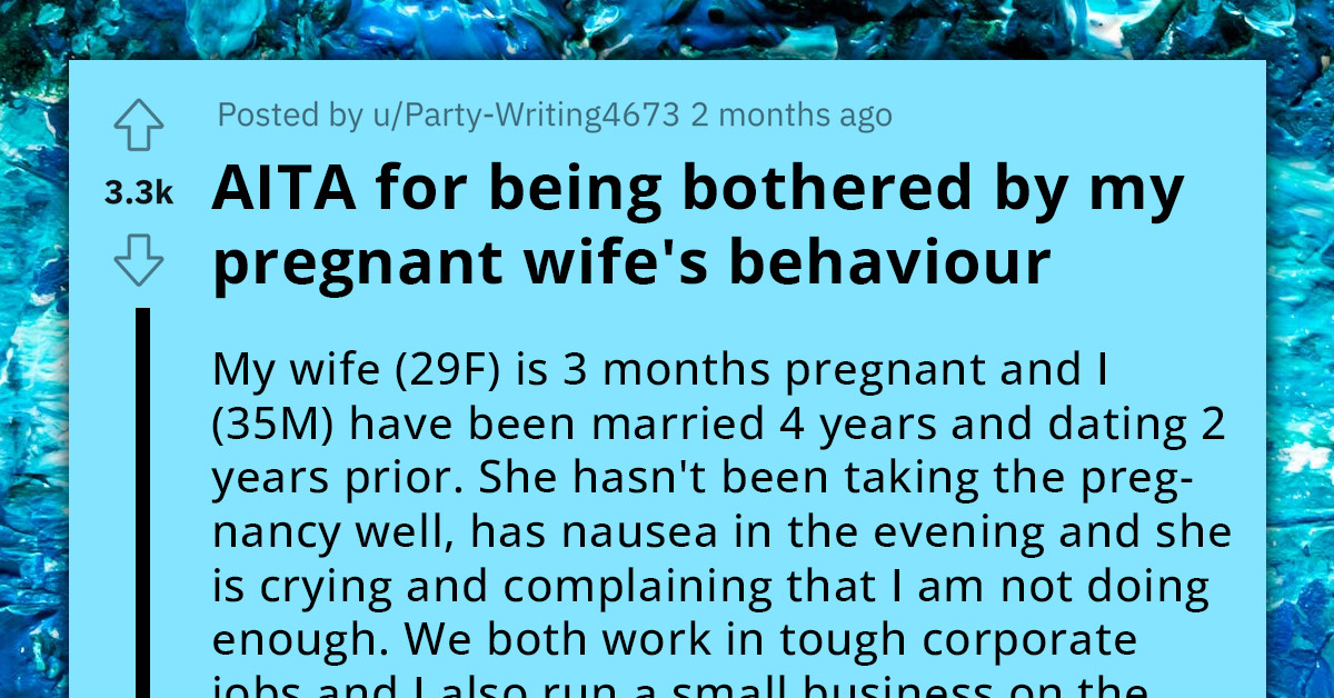 Pregnant Wife Tells Husband She Regrets Marrying Him and Wishes He Were a Robot Who Would Cater to Her Every Need Regardless of Her Verbal Abuse