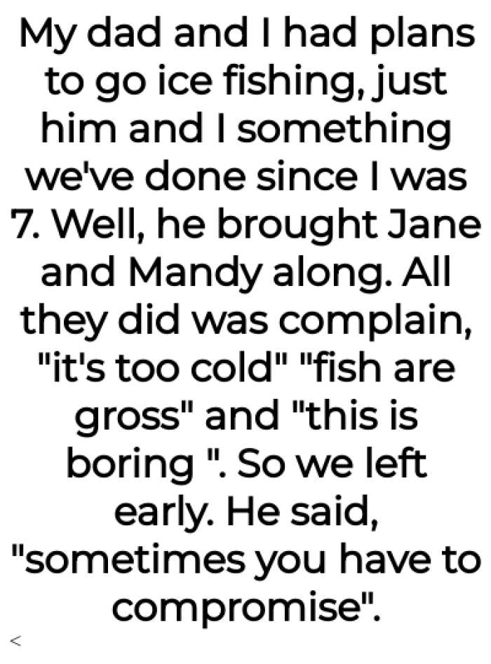 He also allowed them to ruin their traditional ice fishing: