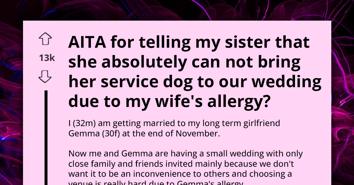 Man Faces Family Backlash After Telling Sister Not to Bring Her Service Dog to His Wedding Due to Fiancée's Allergy
