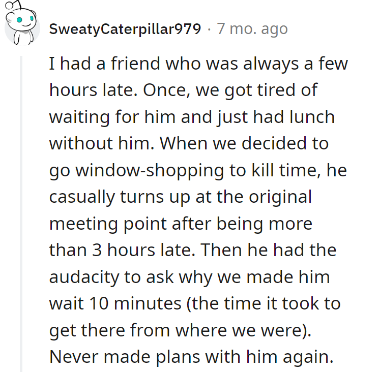 Lesson learned: Time flies, but not as fast as a friend with no concept of punctuality.