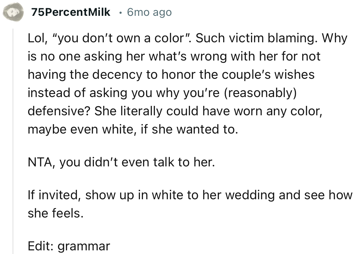 “NTA. She literally could have worn any color, maybe even white, if she wanted to.”