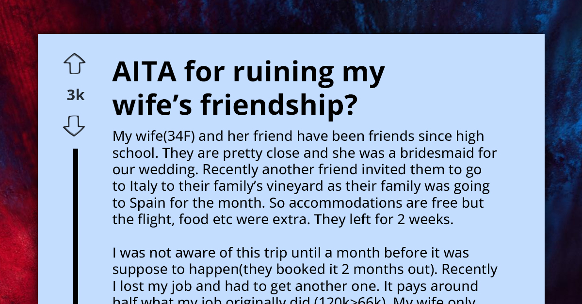 Woman Borrows From Friend To Fund Expensive Italian Getaway Then Blames Husband For Ruining Her Friendship After He Fails To Repay Her Debt