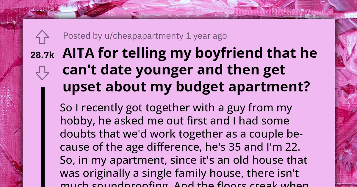 Man Gets Irritated After Girlfriend Told Him That He Can't Date Much Younger Woman And Then Complain About Her Budget Apartment