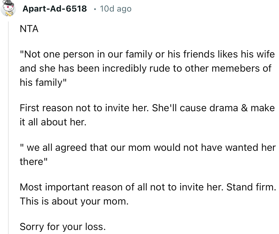 “Most important reason of all not to invite her. Stand firm. This is about your mom.”
