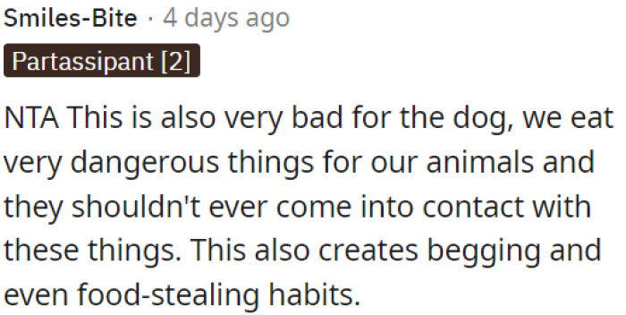 Feeding dogs human food is dangerous and can lead to bad habits like begging and stealing food.