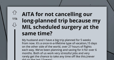 Once-In-A-Lifetime Trip Clashes With Mother-In-Law’s Surgery