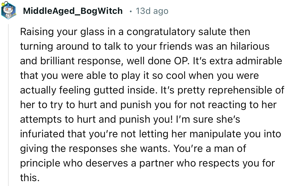 “You’re a man of principle who deserves a partner who respects you.”