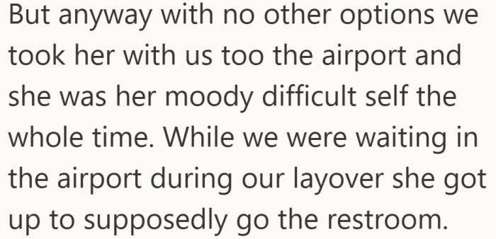 With no real alternative, the family brought the teenager along for the layover. The wait at the airport quickly became tense.