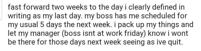 Surprisingly, their name appeared on the new schedule. But OP decided to leave anyway