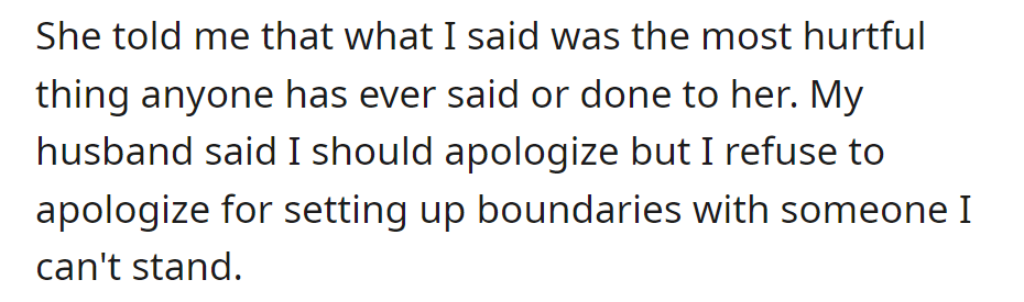 Ex-wife says it's one of the worst things said to her; hubby wants an apology. But OP's not apologizing for setting boundaries with someone she can't stand.