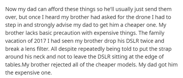 Amidst their brother's reckless treatment of valuables, OP intervened against his pricey drone request, prompting their dad to explore more affordable choices.