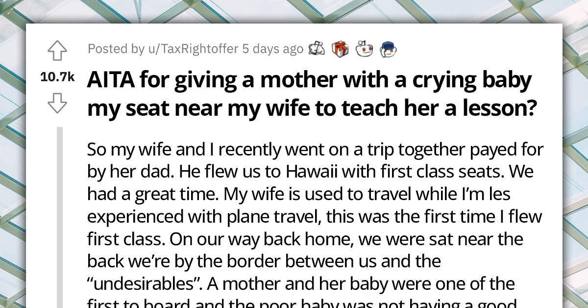 Redditor Switches Seats With A Mother And Her Crying Baby To "Teach His Wife A Lesson" After Complaining About It