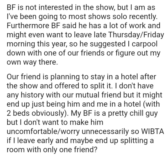 Their friend is planning to stay in a hotel after the show and offered to split the cost