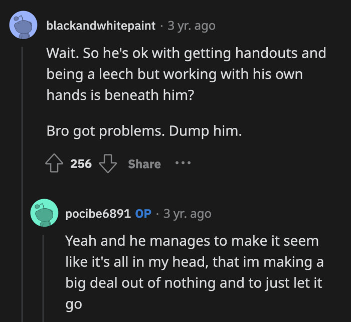 Somehow, mooching off of his girlfriend wasn't that shameful for OP's boyfriend.