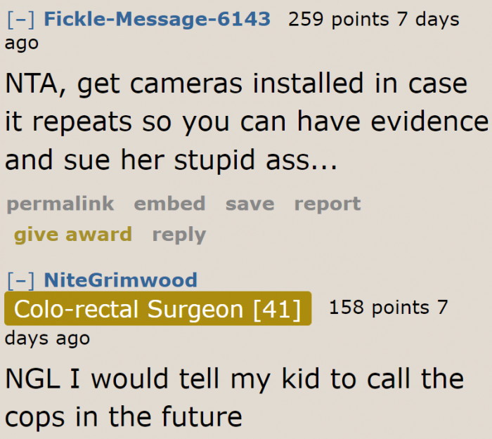 Time to teach the teenager to call the cops if there are trespassers.