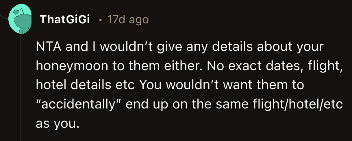 They also advised OP to be vague about the details of their trip to prevent their parents from 
