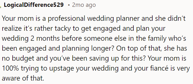 It seems like OP's mom is trying to overshadow their big day, and OP's fiancée knows it.