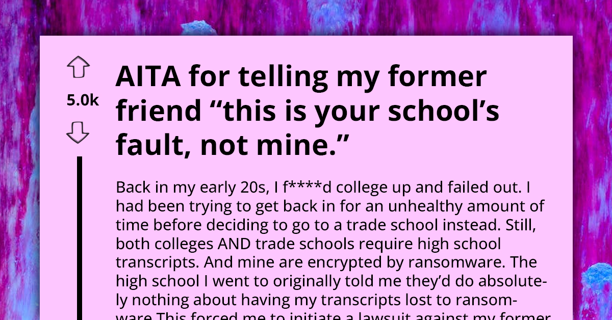 Man Sues School Over Incident From Years Ago, Friend Who Works There Loses Her Job and Blames Him for It