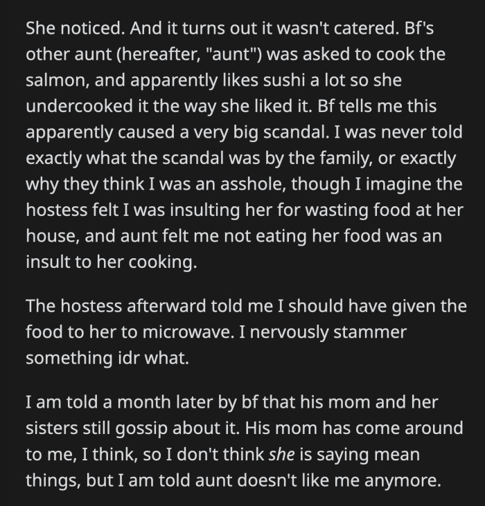 It caused significant family drama, but they wouldn't tell OP why. Even a month after the event, OP's choice not to eat the salmon is still the talk of the family.