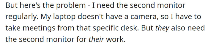 But the problem is that the OP needs a second monitor regularly: