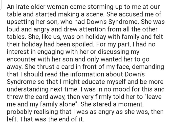 Not long after, the man's mother stormed up to OP and accused her of not being understanding of her son's condition
