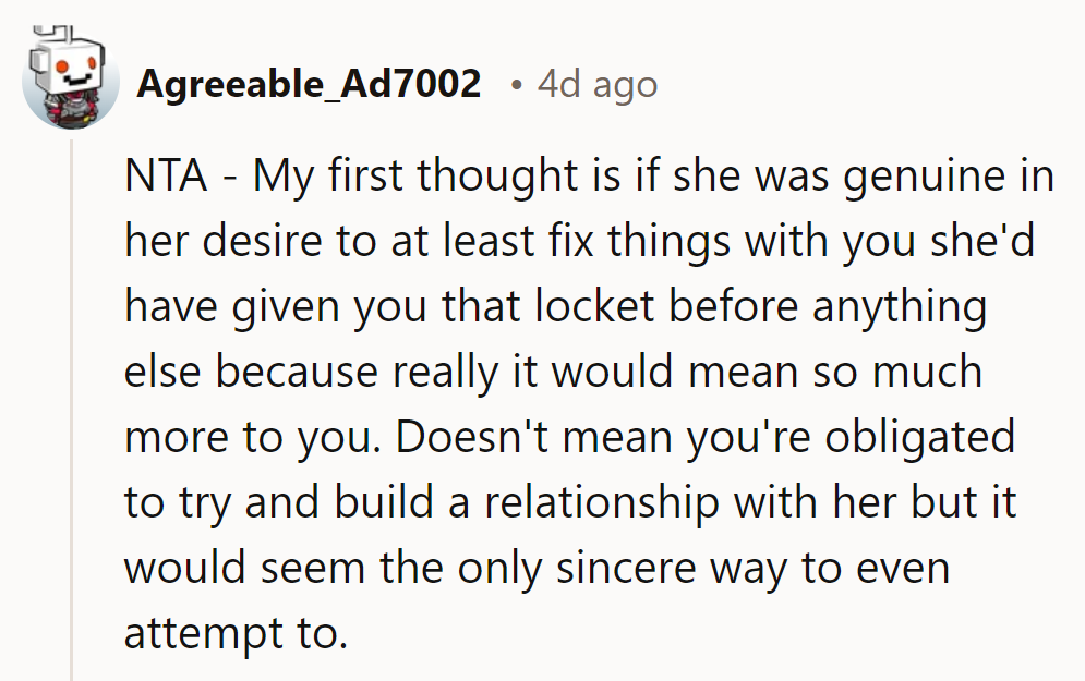 If she was sincere, she'd have handed over the locket first. Actions speak louder.